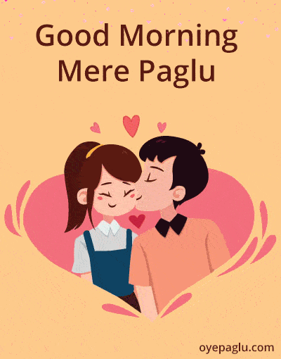 good morning mere paglu