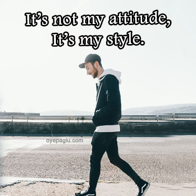 It's my style boy attitude image