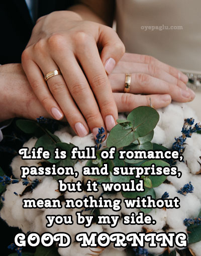 life is full of romance husband good morning image