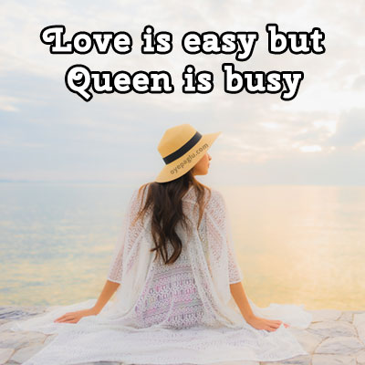 love is easy but queen is busy girl attitude image
