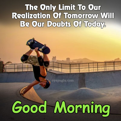 The-Only-Limit-To-Our-Realization-Of-Tomorrow-good-morning-images-with-quotes