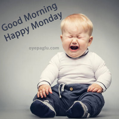 baby crying good morning monday image