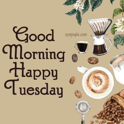 coffee good morning tuesday image