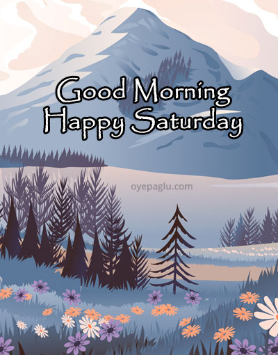 mountain good morning saturday image