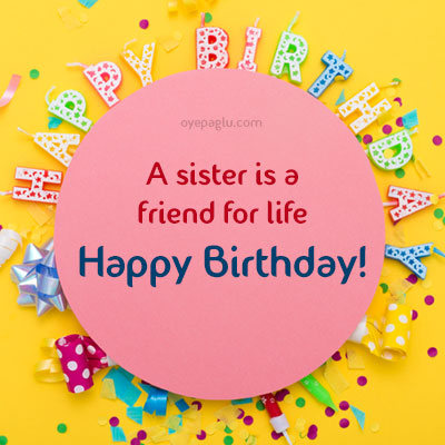 sister is a friend of life happy birthday sister image