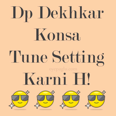 DP dekhkar konsa tune setting karni hai WhatsApp DP