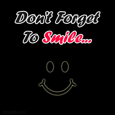 dont forget to smile