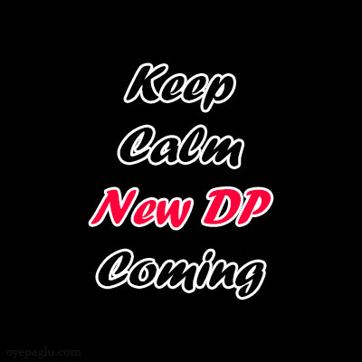 keep calm new dp coming