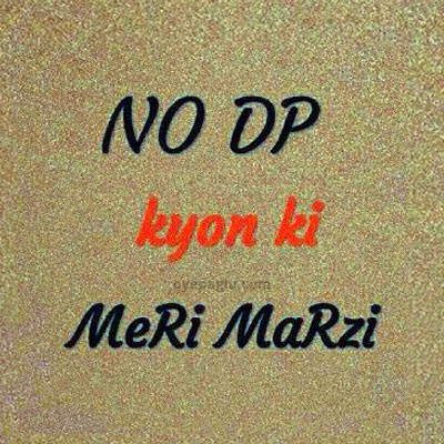 no dp kyoki mere marzi stylish dp