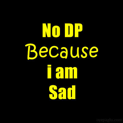 no Dp because i am sad image