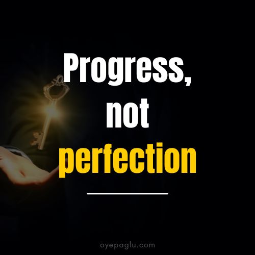 Progress not perfection