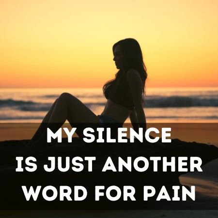 my silence is just another word for my pain image